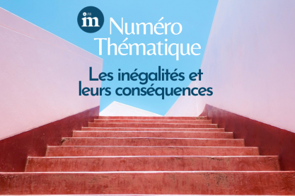 Les inégalités et leurs conséquences sur la socialisation scolaire, professionnelle et la santé mentale Les inégalités et leurs conséquences sur la socialisation scolaire, professionnelle et la santé mentale